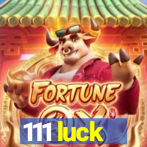 111 luck